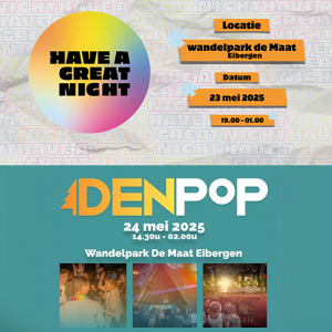 COMBITICKET HAVE A GREAT NIGHT 23 MEI 2025 + DENPOP FESTIVAL 24 MEI 2025
